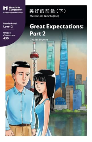 Great Expectations: Part 2: Mandarin Companion Graded Readers Level 2: Part 2: Mandarin Companion Graded Readers Level 2, Simplified Chinese Edition von Mandarin Companion